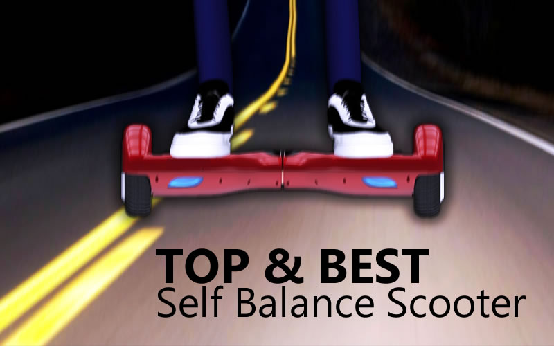 Best and Top Self Balance Scooter That Will Value Your Money